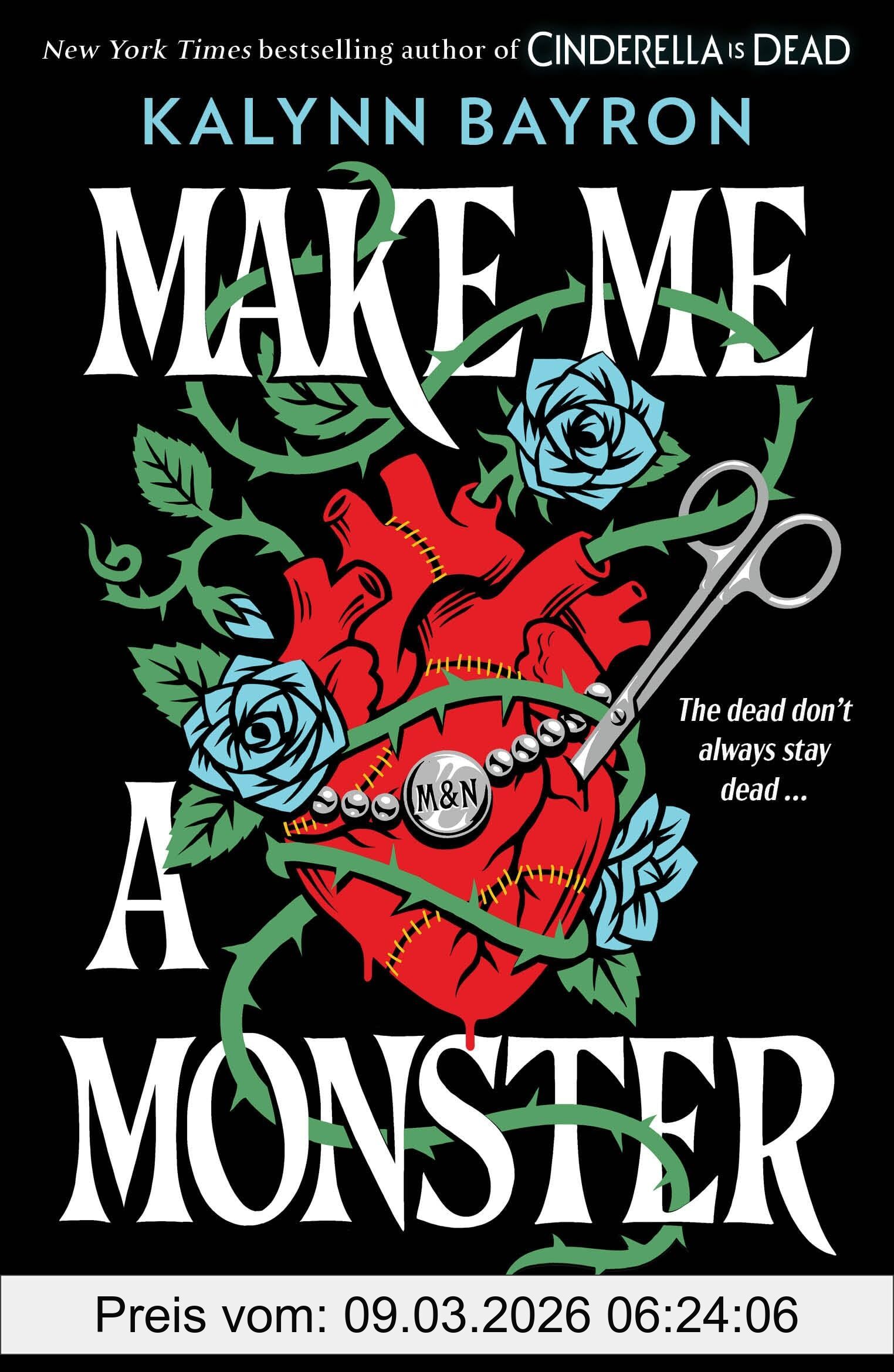 Kalynn Bayron Make Me A Monster, From The Author Of TikTok Sensation Cinderella Is Dead