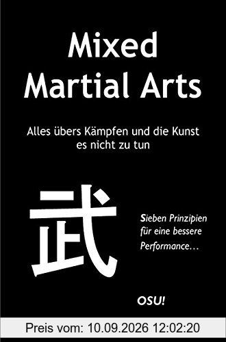 Mixed Martial Arts - Alles übers Kämpfen und die Kunst es nicht zu tun