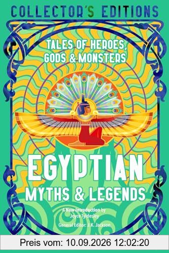 Egyptian Myths & Legends: Tales of Heroes, Gods & Monsters (Flame Tree Collector's Editions)