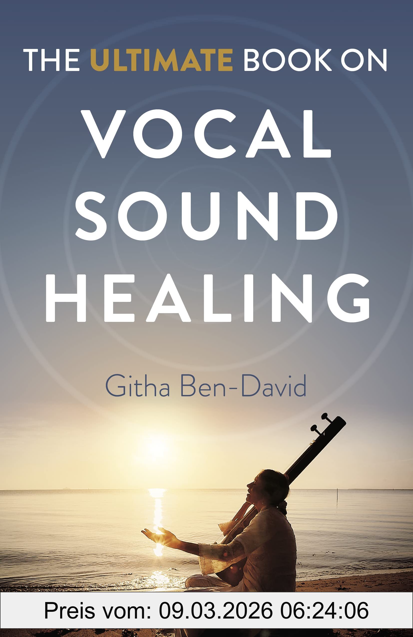 Githa Ben-David Ultimate Book On Vocal Sound Healing, The