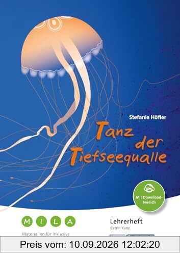 Tanz der Tiefseequalle – Stefanie Höfler – Materialien für inklusive Lektürearbeit mit Aufgaben – Lehrerheft: Unterricht, Lösungen, Didaktik, ... für inklusive Lektürearbeit mit Aufgaben)