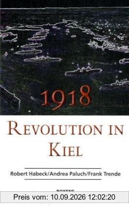 1918 - Revolution in Kiel: Mit dem Schauspiel Neunzehnachtzehn von Robert Habeck und Andrea Paluch