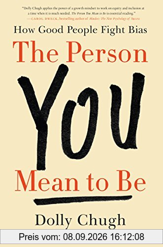 The Person You Mean to Be: How Good People Fight Bias