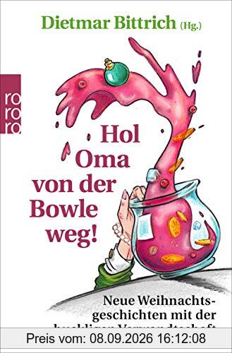 Hol Oma von der Bowle weg!: Neue Weihnachtsgeschichten mit der buckligen Verwandtschaft