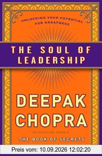 The Soul of Leadership: Unlocking Your Potential for Greatness