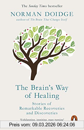 Norman Doidge The Brain’s Way Of Healing, Stories Of Remarkable Recoveries And Discoveries