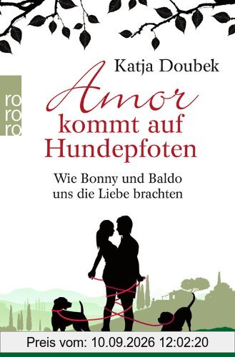 Amor kommt auf Hundepfoten: Wie Bonny und Baldo uns die Liebe brachten