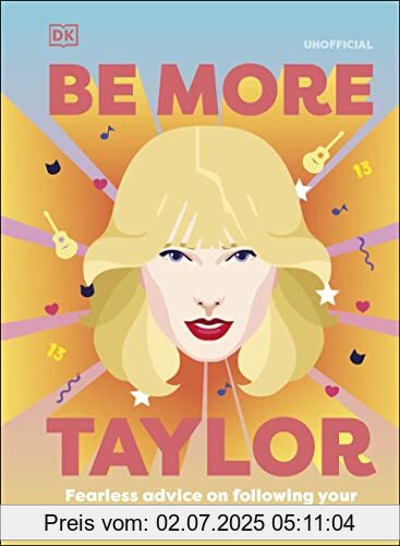 Die Buchhandlung in Oelde hat das Buch Be More Taylor Swift: Fearless Advice on Following Your Dreams and Finding Your Voice