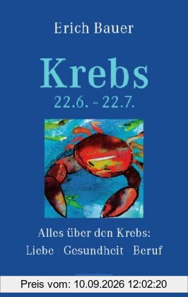 Krebs 22.6.-22.7.: Alles über den Krebs: Liebe - Gesundheit - Beruf