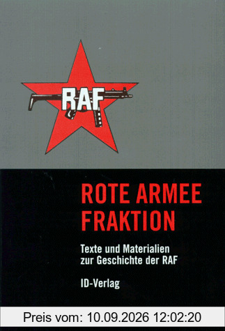 Rote Armee Fraktion - Texte und Materialien zur Geschichte der RAF.