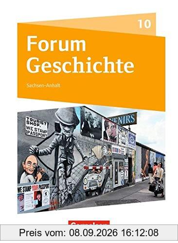 Forum Geschichte - Neue Ausgabe - Gymnasium Sachsen-Anhalt: 10. Schuljahr - Vom Ende des Zweiten Weltkrieges bis zur Gegenwart: Schülerbuch