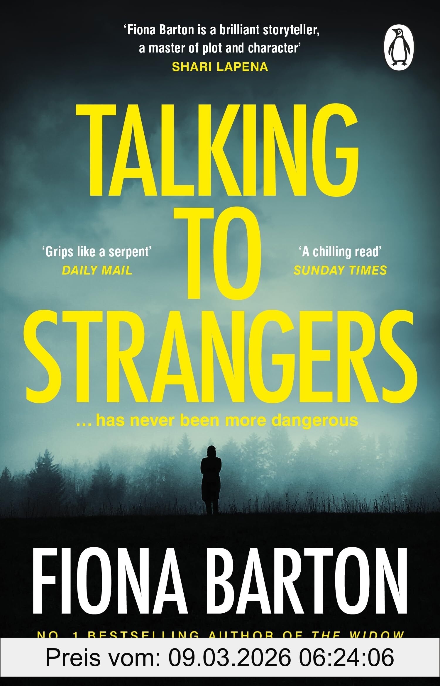 Fiona Barton Talking To Strangers, The New Explosive, Up-all-night Crime Thriller From Author Of Hit Bestsellers The Widow And The Child