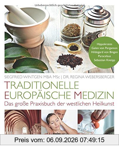 Traditionelle Europäische Medizin: Das große Praxisbuch der westlichen Heilkunst