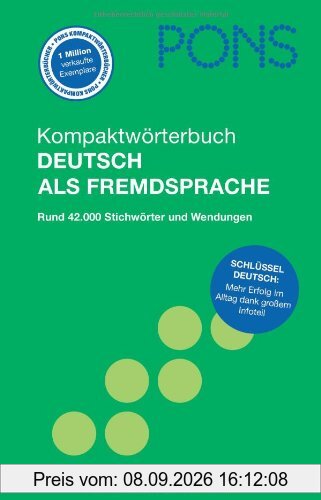 PONS Kompaktwörterbuch Deutsch als Fremdsprache: Rund 42.000 Stichwörter und Wendungen