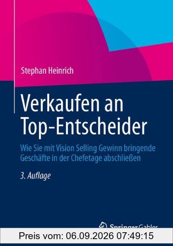 Verkaufen an Top-Entscheider: Wie Sie mit Vision Selling Gewinn bringende Geschäfte in der Chefetage abschließen