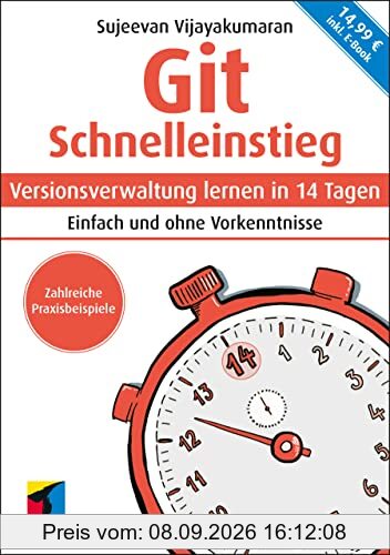 Git Schnelleinstieg: Versionsverwaltung lernen in 14 Tagen.Einfach und ohne Vorkenntnisse. (mitp Schnelleinstieg)