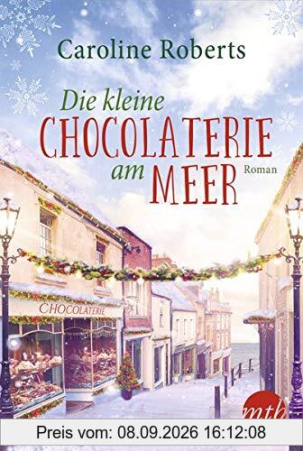Die kleine Chocolaterie am Meer: Ein winterlicher Wohlfühlroman