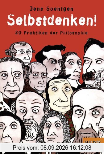 Selbstdenken!: 20 Praktiken der Philosophie (Gulliver)