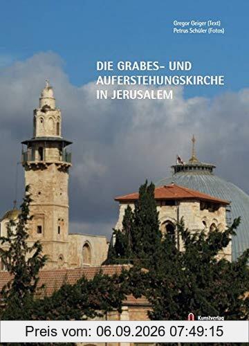 Die Grabes- und Auferstehungskirche in Jerusalem (Kleine Kunstführer)