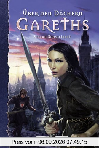 Über den Dächern Gareths. DSA-Roman 100