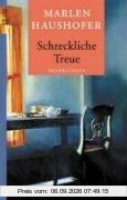 Schreckliche Treue: Gesammelte Erzählungen