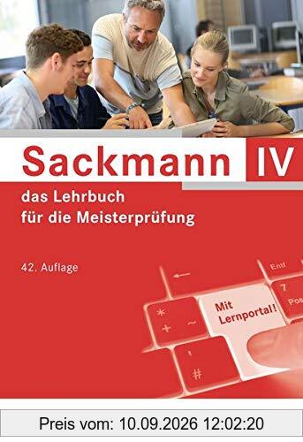 Sackmann - das Lehrbuch für die Meisterprüfung Teil IV: Teil IV: Berufs- und Arbeitspädagogik, Ausbildung der Ausbilder mit Lernportal