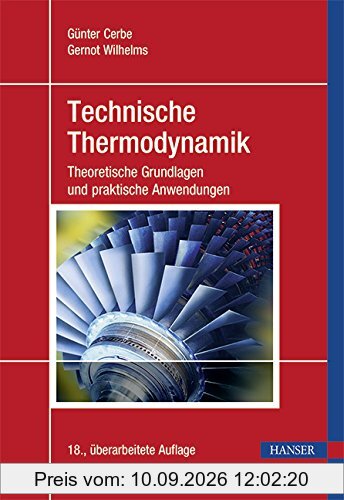Technische Thermodynamik: Theoretische Grundlagen und praktische Anwendungen