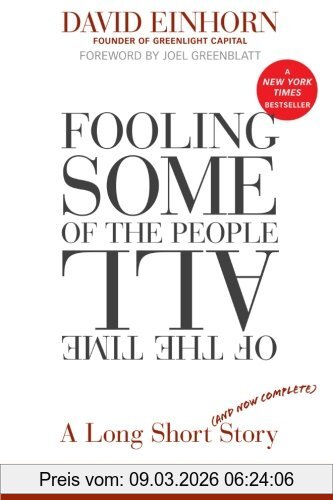 David Einhorn Fooling Some Of The People All Of The Time, A Long Short (and Now Complete) Story, Updated With New Epilogue