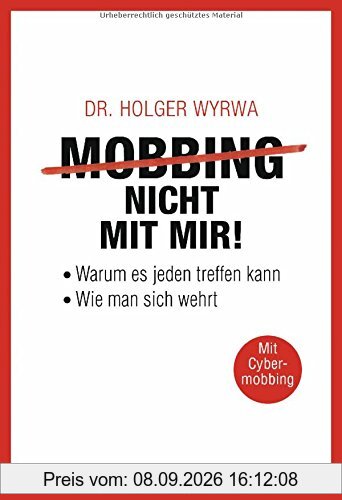 Mobbing - nicht mit mir!: Warum es jeden treffen kann - Wie man sich wehrt - Mit Cybermobbing
