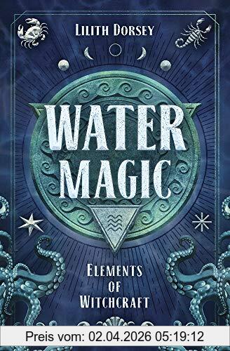 Lilith Dorsey Water Magic, Elements Of Witchcraft