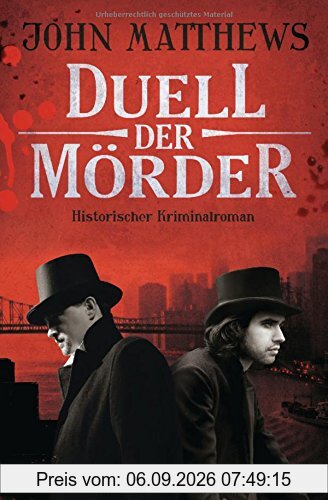 Duell der Mörder: Historischer Kriminalroman