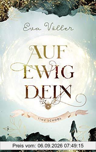 Auf ewig dein: Time School . Band 1