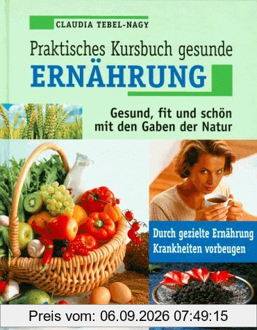 Praktisches Kursbuch: Gesunde Ernährung.