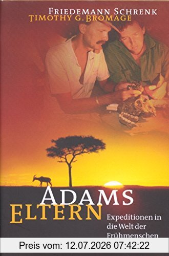 Friedemann Schrenk Adams Eltern. Expeditionen In Die Welt Der Frühmenschen.