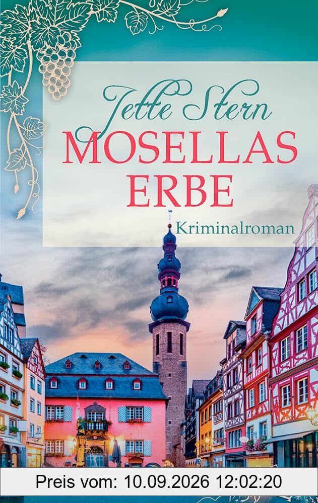 Mosellas Erbe: Kriminalroman (Mosella: Zwei Gästeführerinnen auf Mörderjagd)
