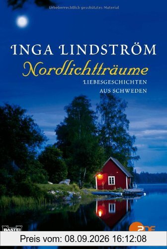 Nordlichtträume: Liebesgeschichten aus Schweden