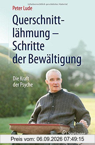 Querschnittlähmung - Schritte der Bewältigung: Die Kraft der Psyche
