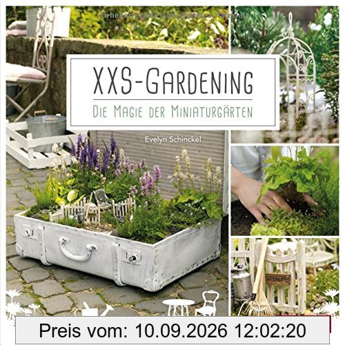 XXS Gardening: Die Magie der Miniaturgärten