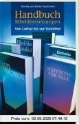 Handbuch Bibelübersetzungen: Von Luther bis zur Volxbibel