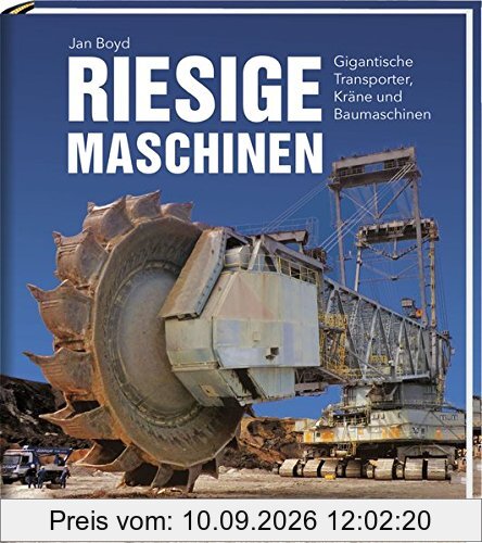 Riesige Maschinen: Gigantische Transporter, Kräne und Baumaschinen