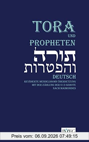 Die Tora nach der Übersetzung von Moses Mendelssohn: und die Haftarot angelehnt an die Übersetzungen von Simon Bernfeld, Joel Brill, A. Benesch, Schlomo Salman Lipman, Wolff Meir und Josef Weiss