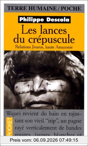 Les lances du crépuscule : relations jivaros, Haute-Amazonie