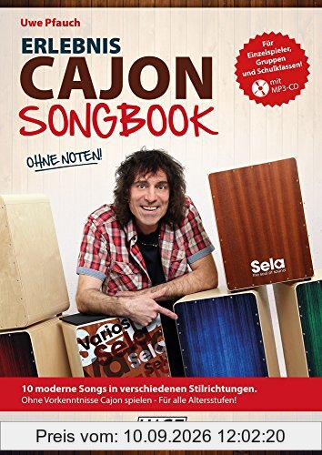 Erlebnis Cajon Songbook + MP3-CD: 10 moderne Songs in verschiedenen Stilrichtungen. Ohne Vorkenntnisse Cajon spielen - Für alle Altersstufen!