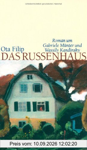 Das Russenhaus: Roman um Gabriele Münter und Wassily Kandinsky