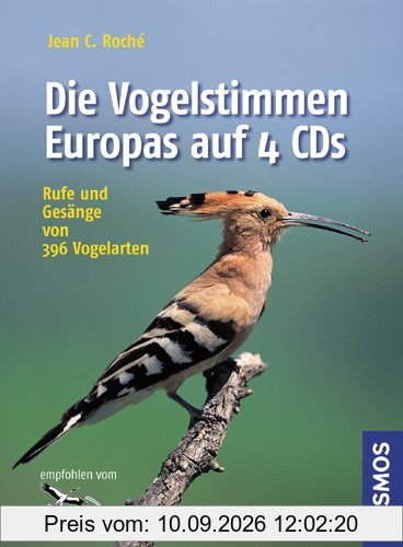 Die Vogelstimmen Europas auf 4 CDs: Rufe und Gesänge von 396 Vogelarten