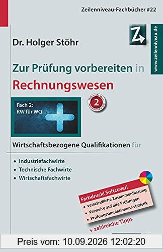 Zur Prüfung vorbereiten in Rechnungswesen: Wirtschaftsbezogene Qualifikationen für Industriefachwirte, Technische Fachwirte und Wirtschaftsfachwirte