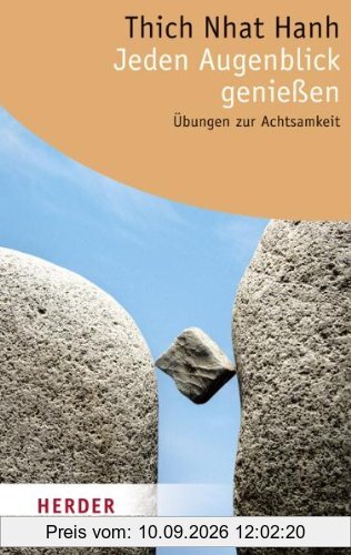 Jeden Augenblick genießen: Übungen zur Achtsamkeit (HERDER spektrum)