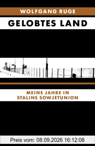 Gelobtes Land: Meine Jahre in Stalins Sowjetunion