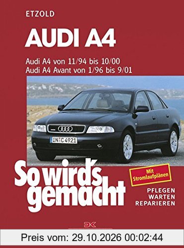 Audi A4 von 11/94-10/00: Avant von 1/96-9/01, So wird's gemacht - Band 98