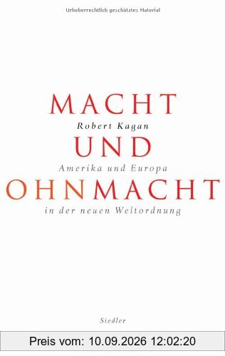 Macht und Ohnmacht. Amerika und Europa in der neuen Weltordnung.